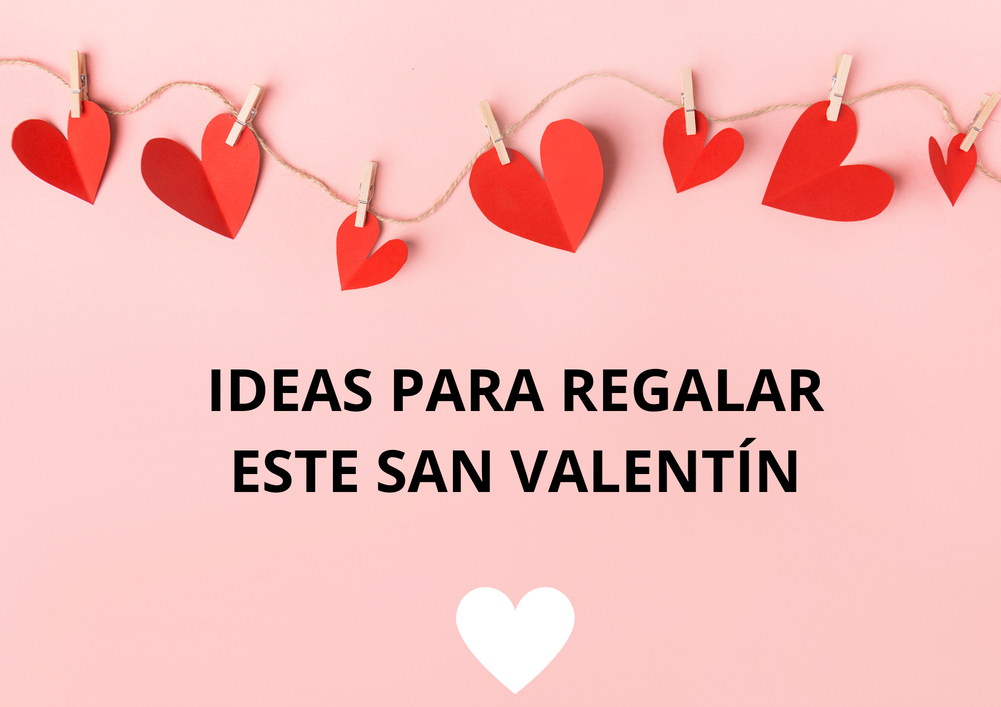 San Valentín: ideas para regalar en el día de